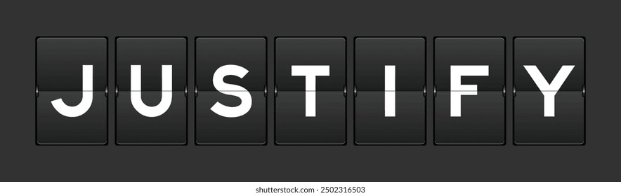 Black color analog flip board with word justify on gray background