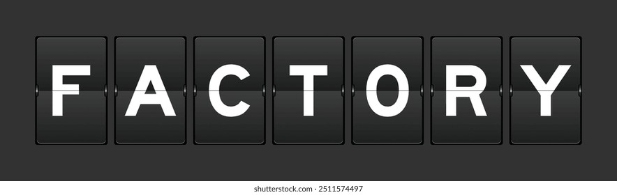 Black color analog flip board with word factory on gray background