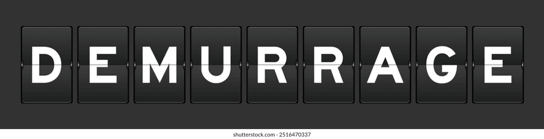 Black color analog flip board with word demurrage on gray background