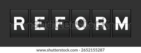 Black color analog flip board with word reform on gray background
