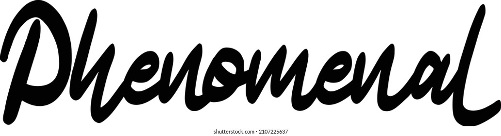 Black Color Cursive Calligraphy Text Phenomenal