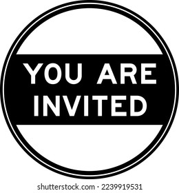 Black color round seal sticker in word you are invited on white background