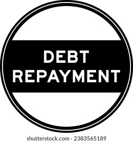 Black color round seal sticker in word debt repayment on white background