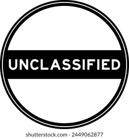 Black color round seal sticker in word unclassified on white background