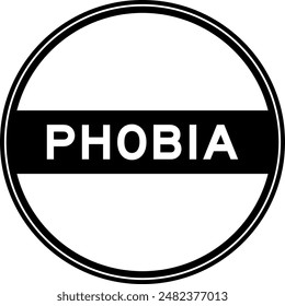 Black color round seal sticker in word phobia on white background