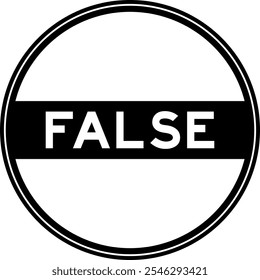 Black color round seal sticker in word false on white background