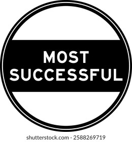 Black color round seal sticker in word most successful on white background