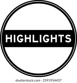 Black color round seal sticker in word highlights on white background