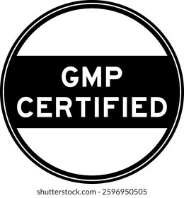 Black color round seal sticker in word GMP (Good manufacturing practice) certified on white background