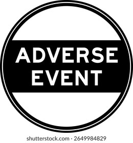 Black color round seal sticker in word adverse event on white background