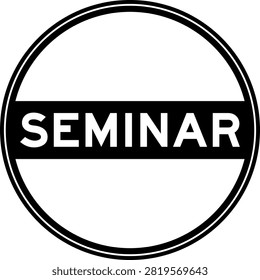 Black color round seal sticker in word seminar on white background