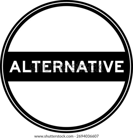 Black color round seal sticker in word alternative on white background