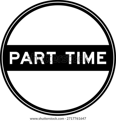Black color round seal sticker in word part time on white background