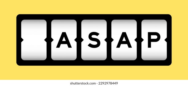 Black color in word ASAP (Abbreviation of as soon as possible) on slot banner with yellow color background