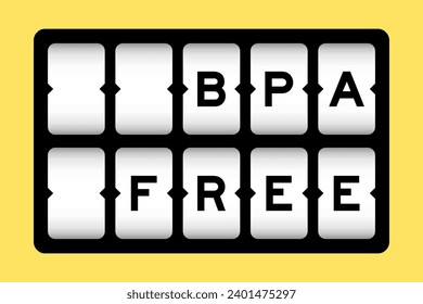 Black color in word BPA (Bisphenol A) free on slot banner with yellow color background