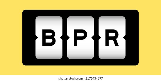 Black Color In Word BPR (Abbreviation Of Business Process Reengineering Or Batch Processing Record) On Slot Banner With Yellow Color Background