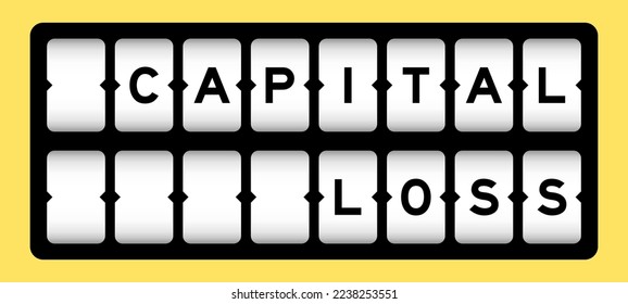 Black color in word capital loss on slot banner with yellow color background