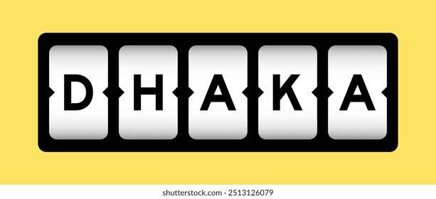 Black color in word dhaka on slot banner with yellow color background