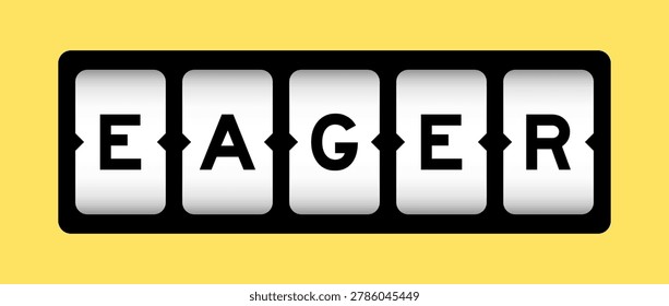 Black color in word eager on slot banner with yellow color background
