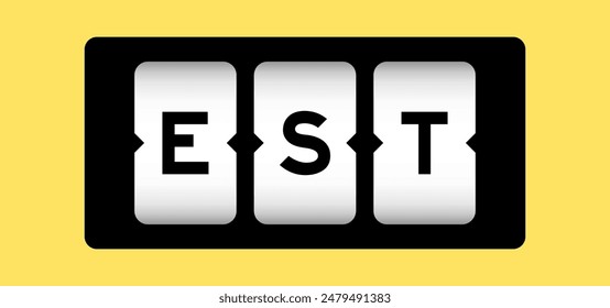 Black color in word EST  (abbreviation of established, estimated, eastern time zone, expressed sequence tag) on slot banner with yellow color background