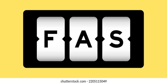 Black color in word FAS (Abbreviation of Fetal alcohol syndrome, Free alongside or Financial accounting standards) on slot banner with yellow color background