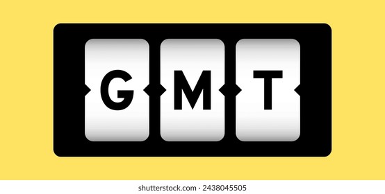 Black color in word GMT (abbreviation of Greenwich Mean Time) on slot banner with yellow color background