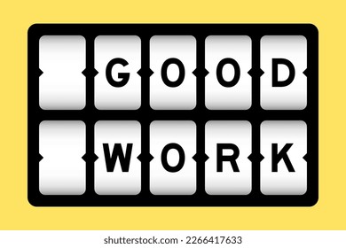 Black color in word good work on slot banner with yellow color background