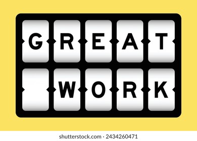 Black color in word great work on slot banner with yellow color background