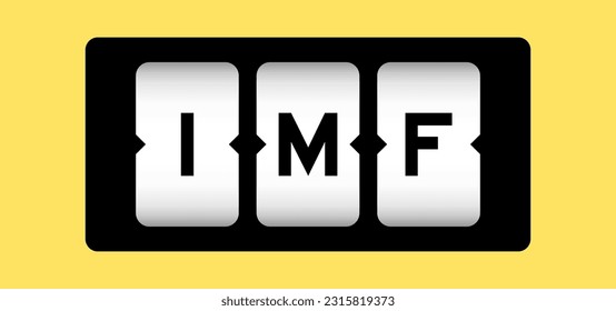 Black color in word IMF (abbreviation of International Monetary Fund) on slot banner with yellow color background