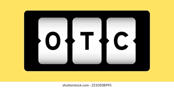 Black color in word OTC (Abbreviation of over the counter)  on slot banner with yellow color background