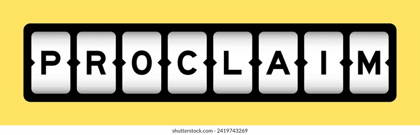 Black color in word proclaim on slot banner with yellow color background