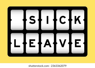 Black color in word sick leave on slot banner with yellow color background