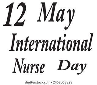 Black Colour 12 May International Nurse Day in design and White Colour Background in design