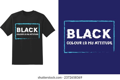 BLACK COLOUR T-SHIRT DESIGN, NEW DESIGN, PRINT DESIGN, ATTITUDE T-SHIRT, ADOBE ILLUSTRAROR,