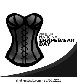 A black corset with bold text isolated on white background to celebrate National Shapewear Day on August 10