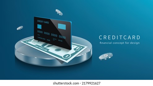 Black credit cards and dollar bills are placed on a round clear glass podium and there were coins floating around in mid-air,vector 3d on blue background for money and financial concept design