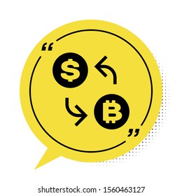 Black Cryptocurrency exchange icon isolated on white background. Bitcoin to dollar exchange icon. Cryptocurrency technology, mobile banking. Yellow speech bubble symbol. Vector Illustration