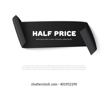 Black curl paper ribbon banner with paper rolls and text Half Price isolated on white background. Realistic black vector paper ribbon with space for message for sale ad advertising.