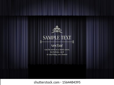 Black curtain theatre stage luxury abstract background with vintage style text. Dark curtain vector illustration. Black and white elegant design concept for poster, banner, backdrop, cover.