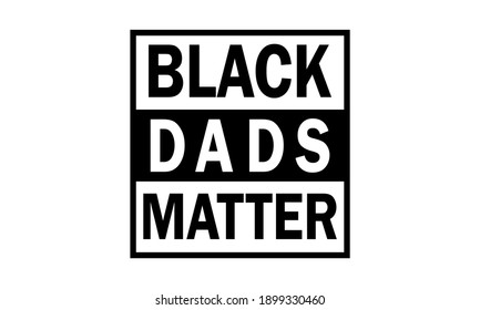 Black Dads Matter- BLM Vector And Clipart