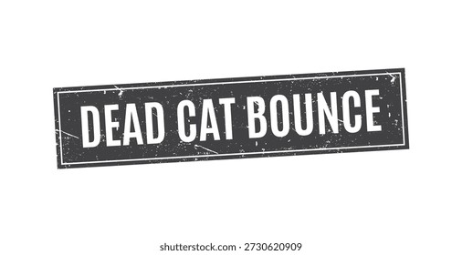 black dead cat bounce grunge rubber stamp for financial market recovery and trading analysis disclaimer