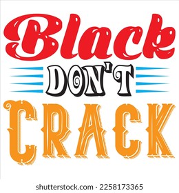 Black Don't Crack t-shirt design vector file svg
