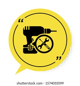 Black Drill machine with screwdriver and wrench icon isolated on white background. Adjusting, service, setting, maintenance, repair, fixing. Yellow speech bubble symbol. Vector Illustration