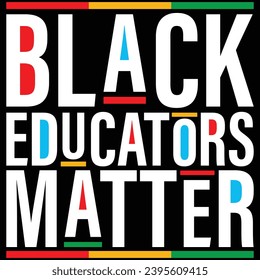 Black Educators Matter Black History Month T-shirt Design