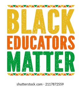 Black Educators Matter

Trending vector quote on white background for t shirt, mug, stickers etc.