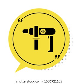 Black Electric drill machine icon isolated on white background. Repair tool. Yellow speech bubble symbol. Vector Illustration