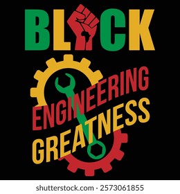 Black Engineering Greatness design featuring the colors red, green and gold. Focuses on the field of Engineer.