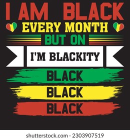I am black every month I'm blackity black black black