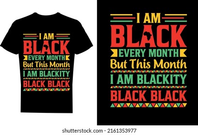I am black every month but this month I am blackity black black t-shirt design