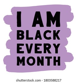 I am black every month. Vector Quote
